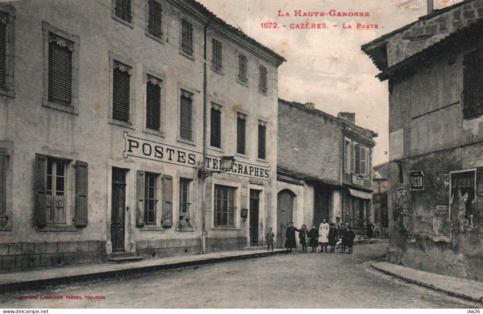 Cazères (Haute-Garonne) La Poste, Postes, Télégraphes - Phototypie Labouche Frères - Carte N° 1672 - Toulouse