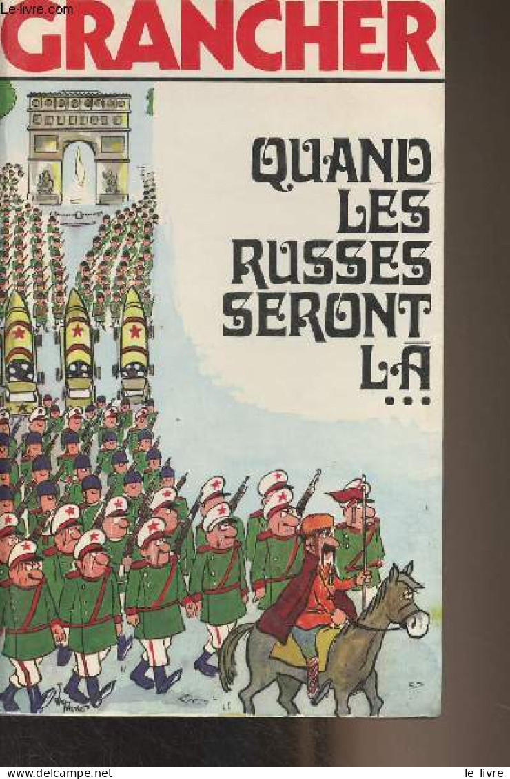 Quand Les Russes Seront Là... - Grancher Marcel E. - 1971 - Livres Dédicacés