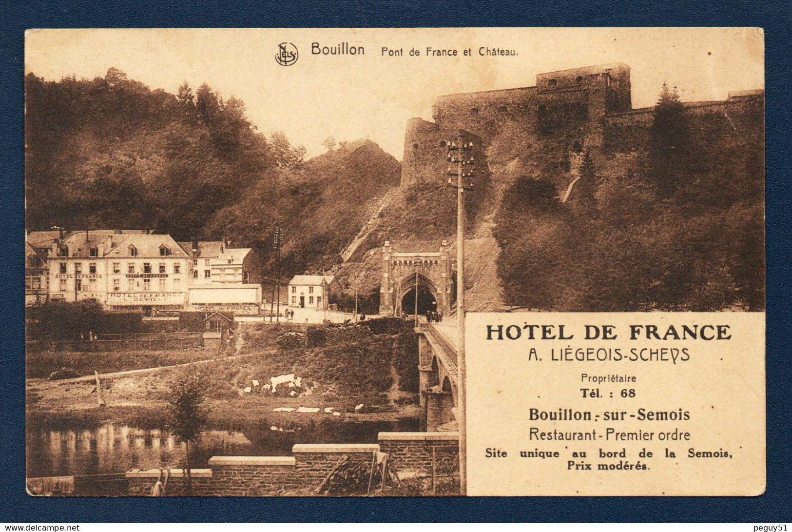 Bouillon. Pont De France Et Château. Pub Hôtel-Restaurant De France. Propriétaire  A. Liégeois-Scheys - Bouillon