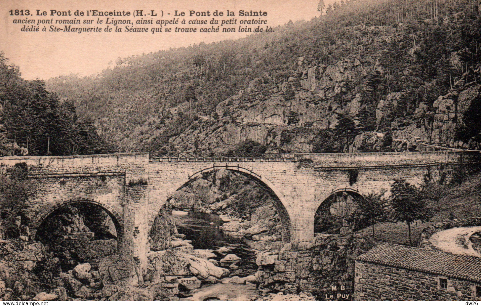 Le Pont De L'Enceinte (Haute-Loire) Le Pont Romain De La Sainte Sur Le Lignon - Carte N° 1813 De 1925 - Yssingeaux