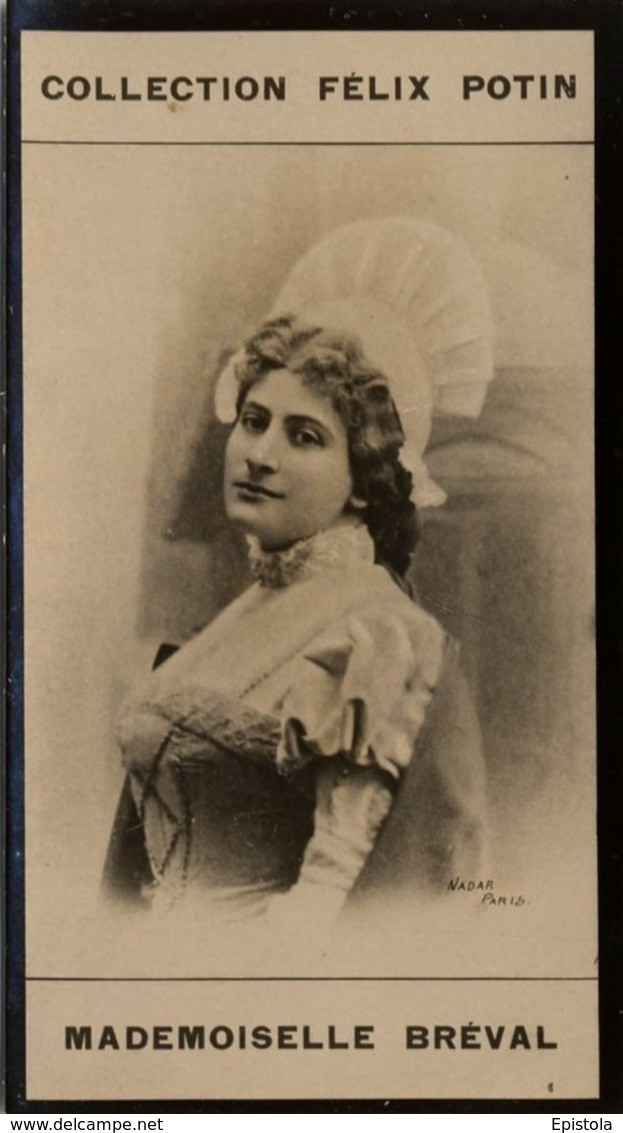 ► Lisette Brennwald, Dite Lucienne Bréval, Soprano Dramatique Suisse † Neuilly-sur-Seine - Photo Felix POTIN 1900 - Félix Potin