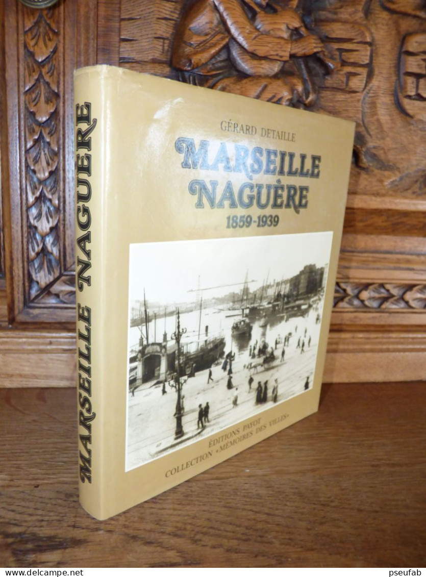 DETAILLE / MARSEILLE NAGUERE 1859-1939 - Provence - Alpes-du-Sud