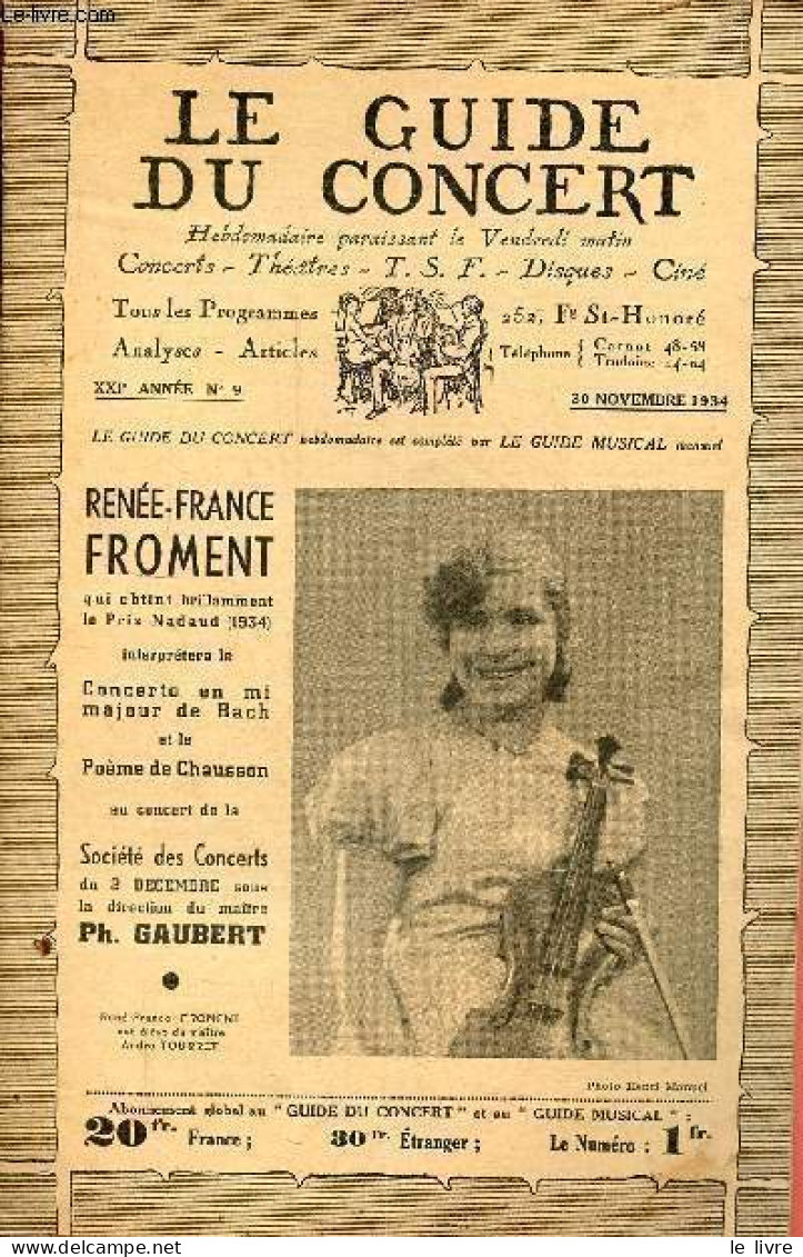 Le Guide Du Concert N°9 XXIe Année 30 Novembre 1934 - Renée-France Froment Qui Obtint Brillament Le Prix Nadaud 1934 Int - Music