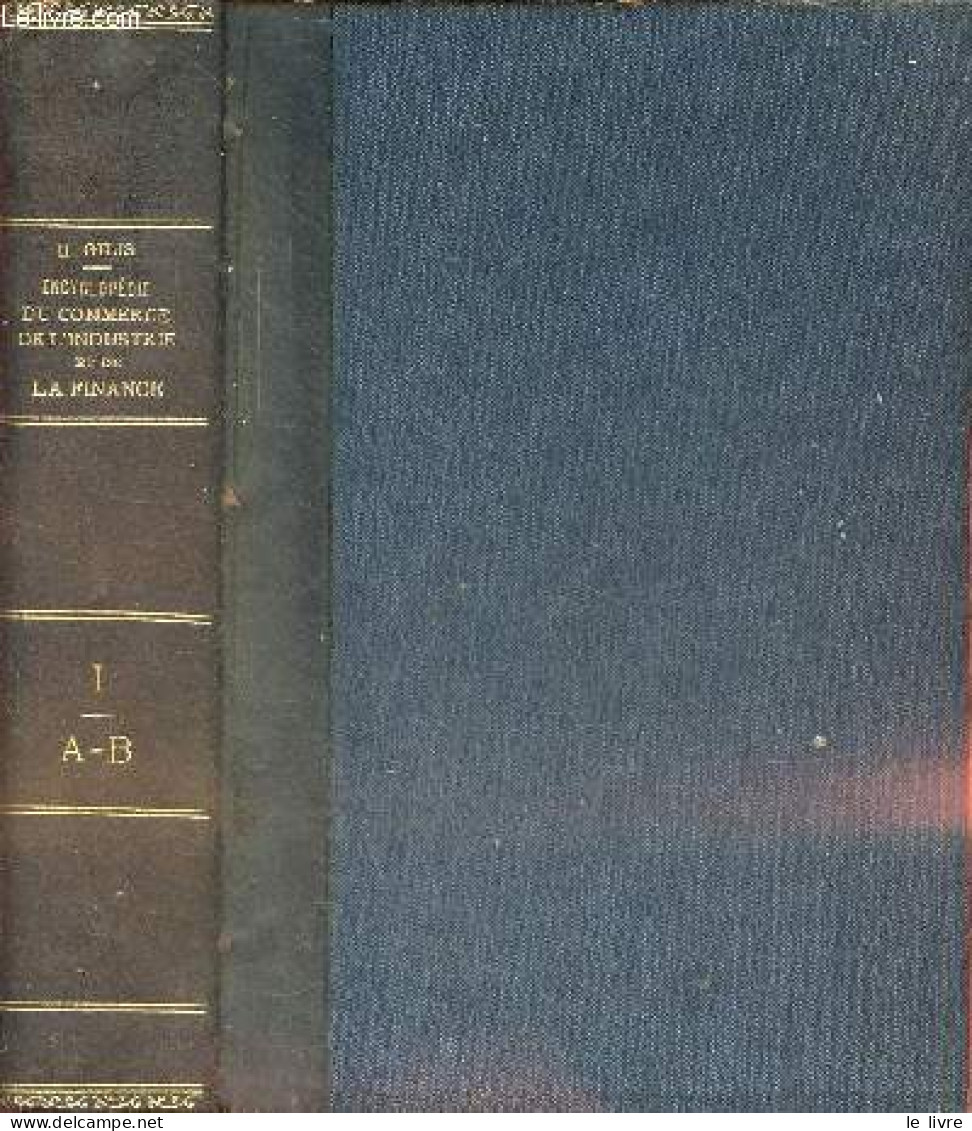 Encyclopédie Pratique Du Commerce, De L'industrie Et De La Finance - 4 Volumes : Tome 1 + Tome 3 + Tome 4 + Supplément. - Enciclopedie