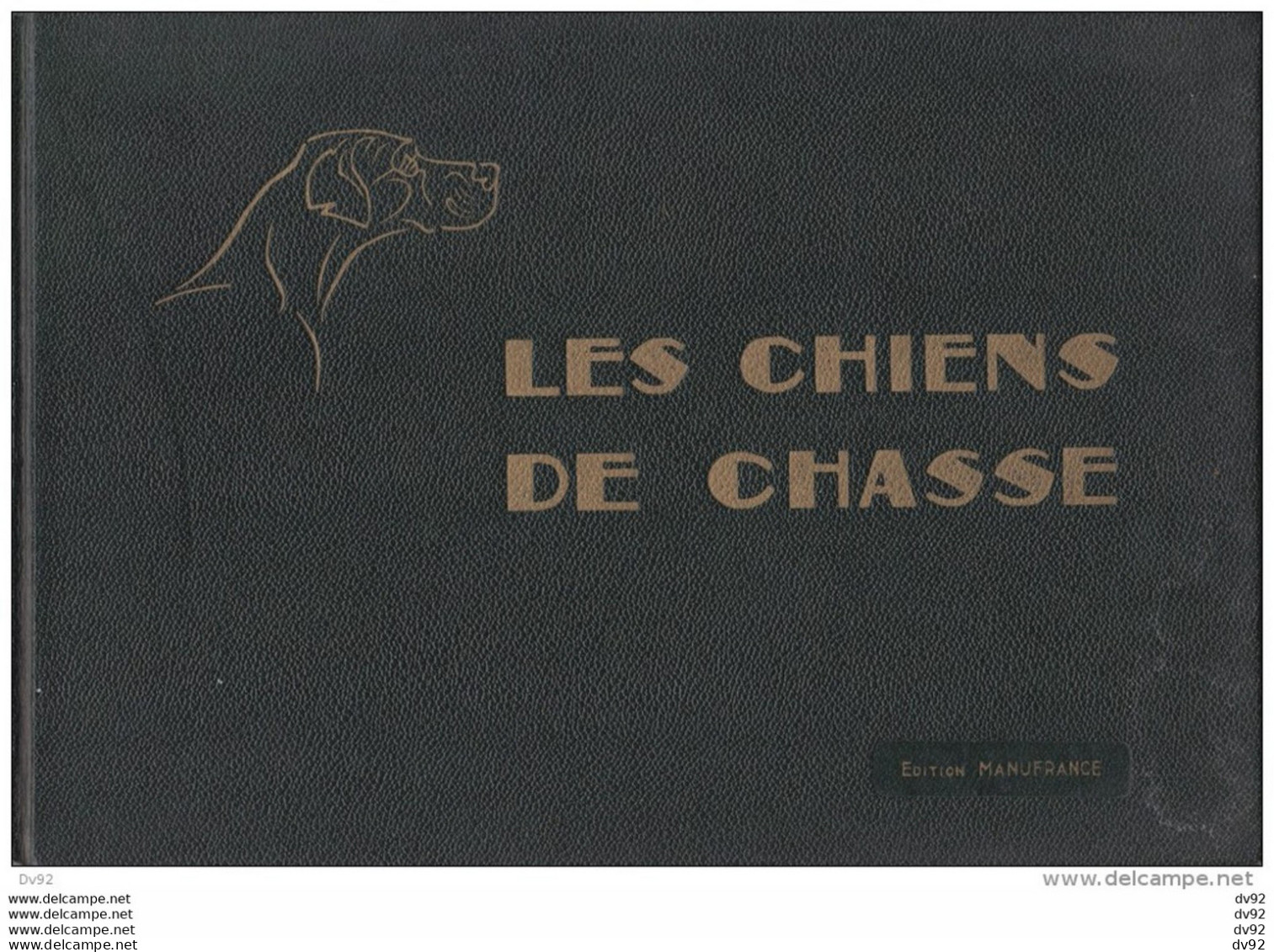 LES CHIENS DE CHASSE MANUFRANCE - Chasse/Pêche