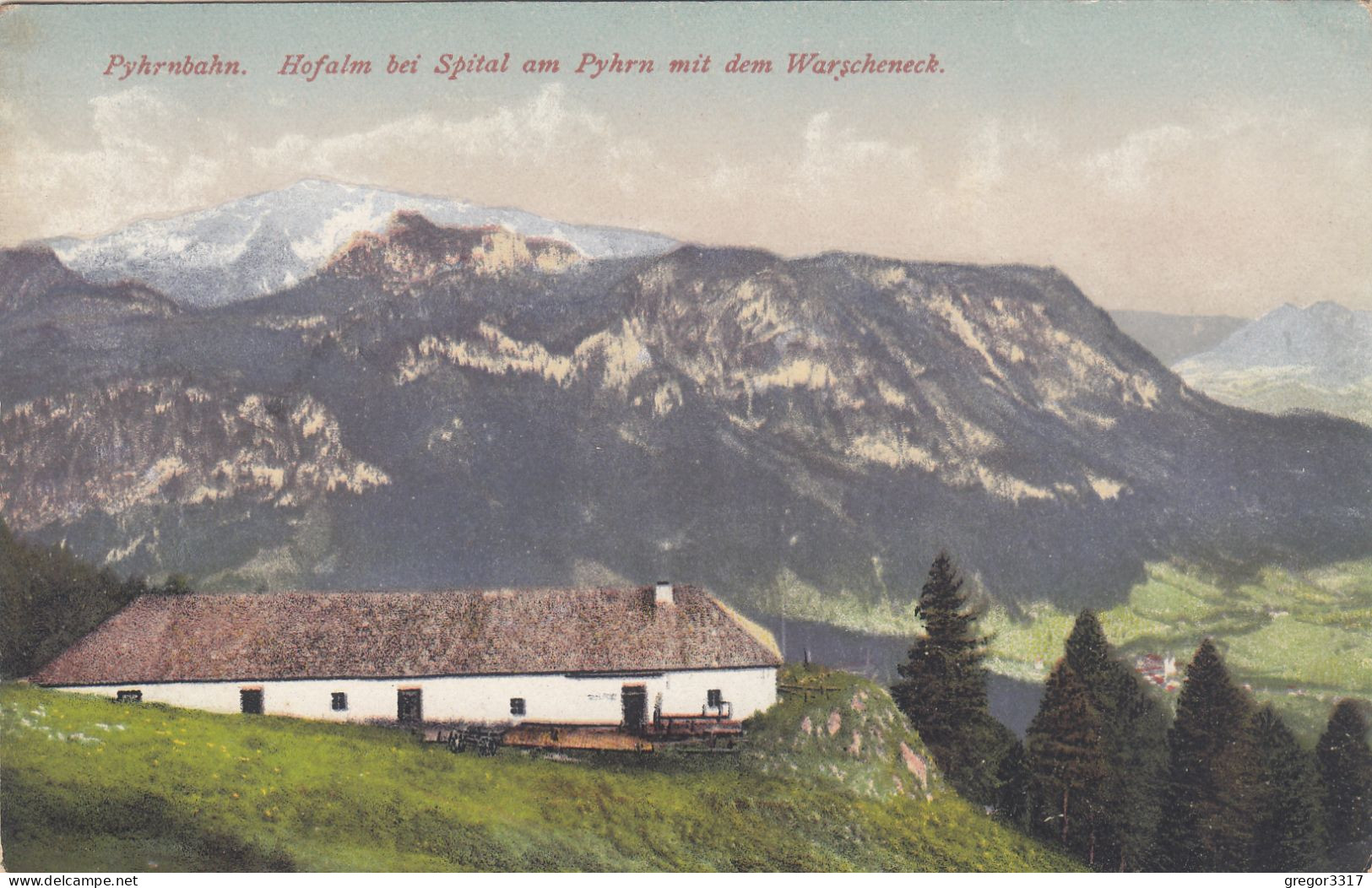 D5893) Pyhrnbahn - HOFALM Bei SPITAL Am PYHRN Mit Dem Warscheneck - ALT ! 1923 - Spital Am Phyrn