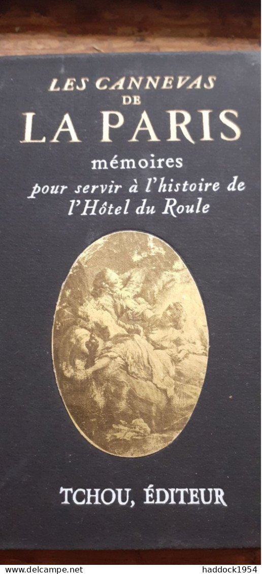 Les Cannevas De La PARIS Ou Mémoires Pour Servir à L'histoire De L'hôtel Du Roule Tchou 1967 - Parigi
