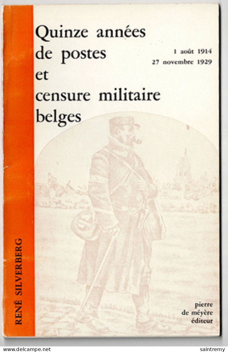 Quinze Années De Postes Et Censure Militaire Belges Par R. Silverberg 1975 - Philatélie Et Histoire Postale