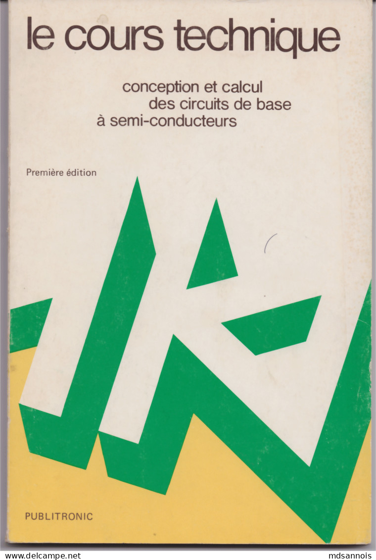 Le Cours Technique Conception Et Calcul Des Circuits De Bases à Semi Conducteurs 112 Pages Poids 330g - Circuits Intégrés