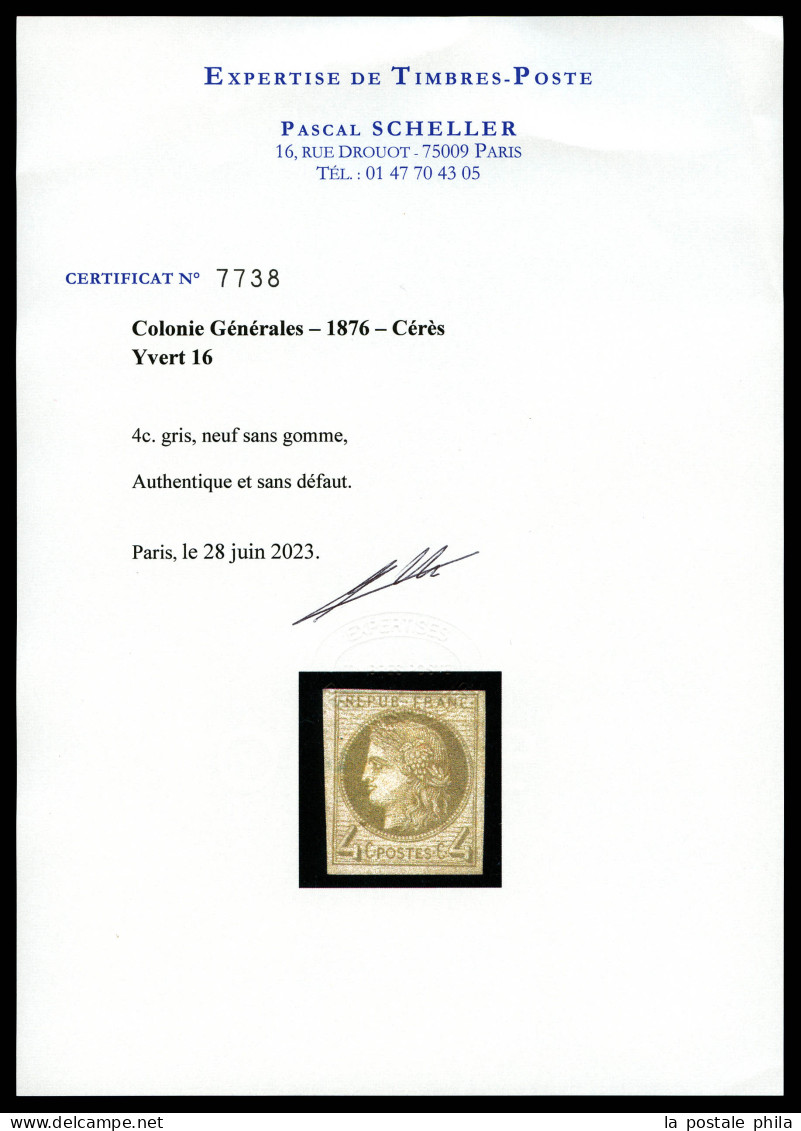 (*) N°16, 4c Gris, Rare En Neuf, Belles Marges. SUP. R.R. (certificats)  Qualité: (*)  Cote: 13750 Euros - Ceres