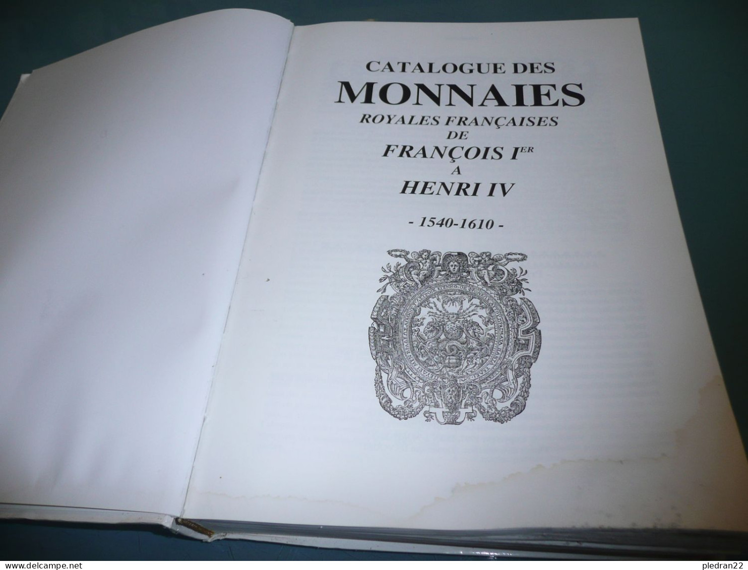 NUMISMATIQUE STEPHAN SOMBART FRANCIAE IV CATALOGUE DES MONNAIES ROYALES FRANCAISES DE FRANCOIS 1er à HENRI IV 1540 1610 - Libri & Software