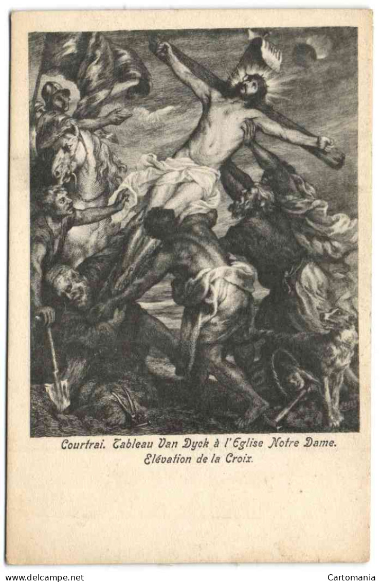 Courtrai - Tableau Van Dyck à L'Eglise Notre Dame - Elévation De La Croix - Kortrijk