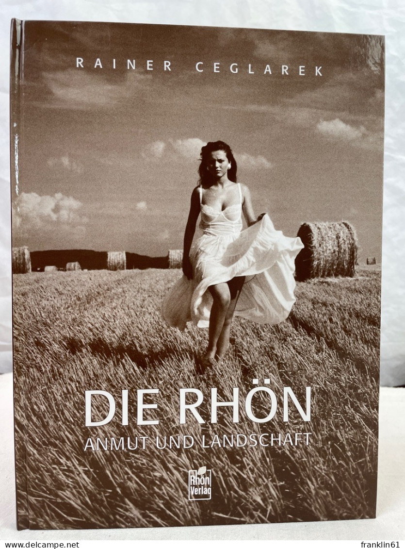 Die Rhön. Anmut Und Landschaft. Fotografien 1993-1999 - Fotografía