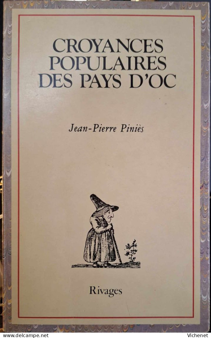 Jean-Pierre Piniès - Croyances Populaires Des Pays D'Oc - Languedoc-Roussillon