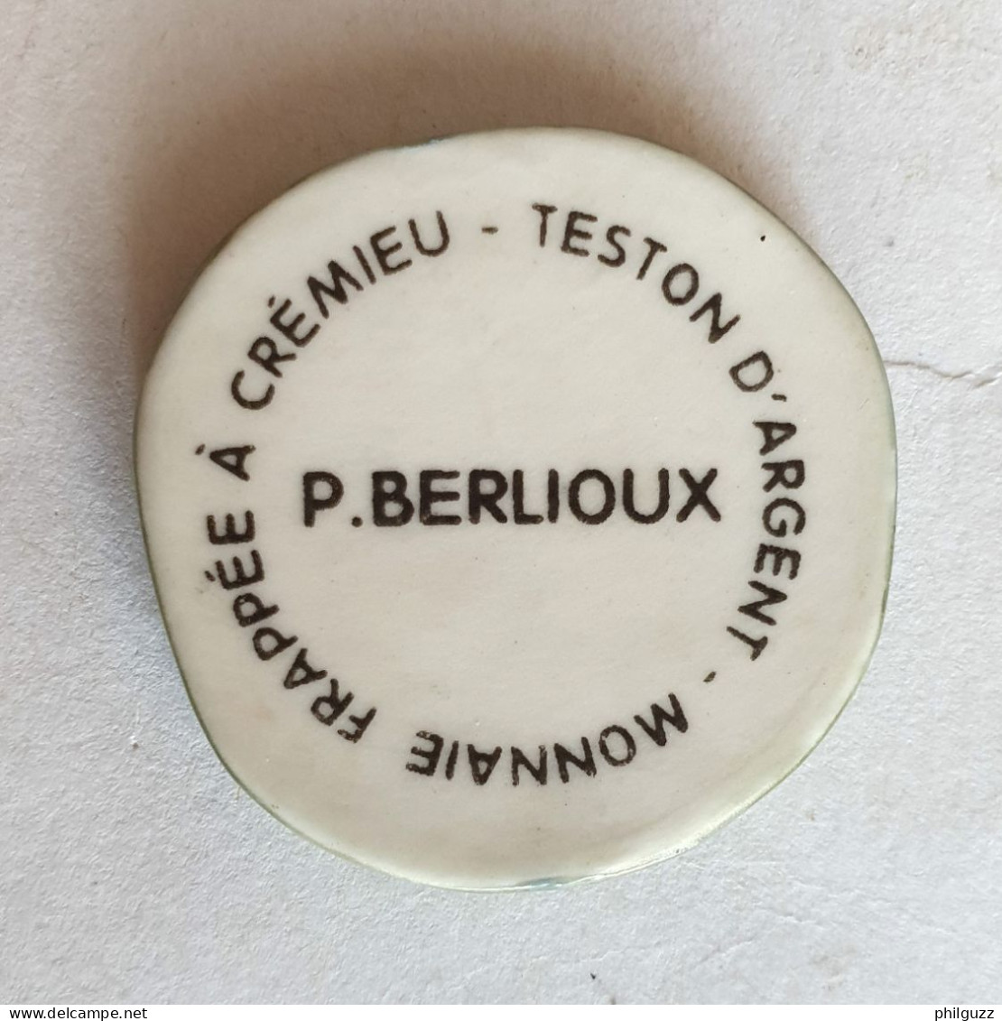 FEVE PUBLICITAIRE PERSO P BERLIOUX CREMIEUX 38 MONNAIE TESTON D'ARGENT - Histoire