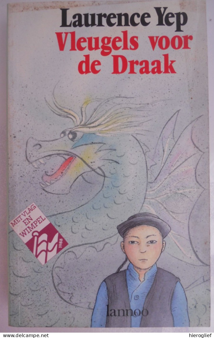 Vleugels Voor De Draak Door Laurence Yep  Dragonwings Vertaling Victor Vransen / Kaft Gitte Spee 1988 Jeugdboek - Junior