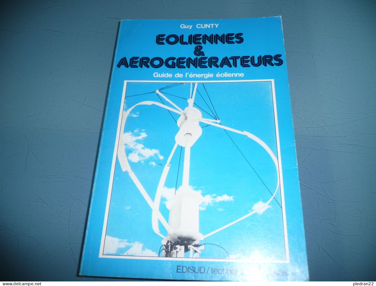GUY CUNTY EOLIENNES & AEROGENERATEURS GUIDE DE L'ENERGIE EOLIENNE ECOLOGIE ELECTRIQUE ELECTRICITE COURANT 1979 - Sciences