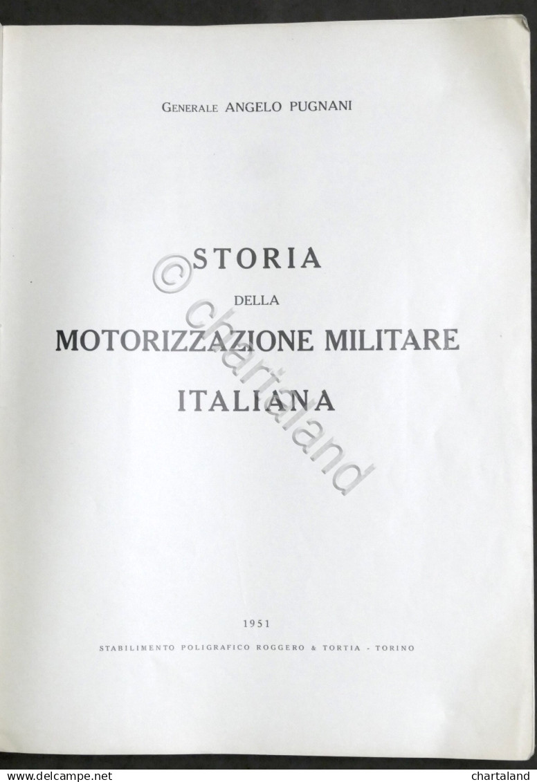 Generale Angelo Pugnani - Storia Della Motorizzazione Militare Italiana - 1951 - Altri & Non Classificati