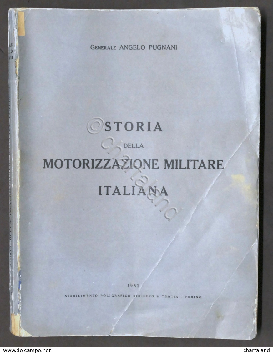 Generale Angelo Pugnani - Storia Della Motorizzazione Militare Italiana - 1951 - Altri & Non Classificati