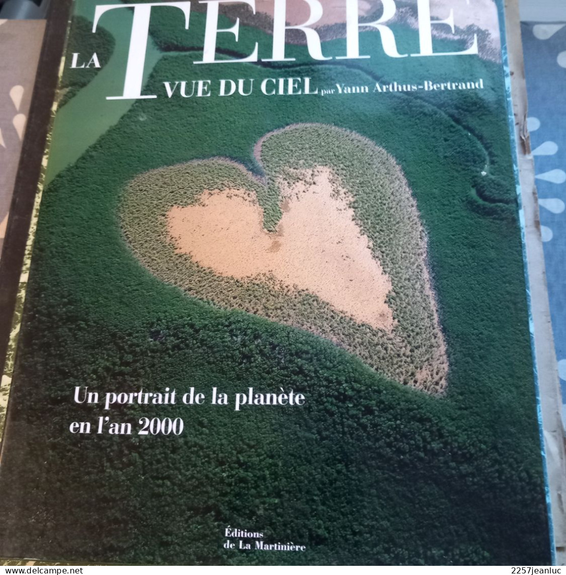 Livre : La Terre Vue Du Ciel  Par Yann Arthurs Bertrand  Portrait De La Planète En L'an 2000 - Sciences