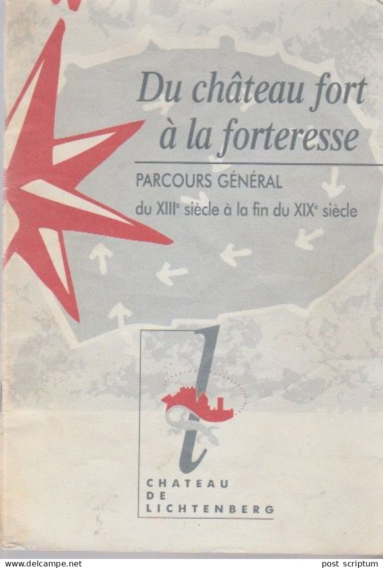 Brochure - Du Château Fort à La Forteresse Parcours Général Du XIIE à La Fin Du XIXe Siècle - Château De Lichtenberg - Alsace