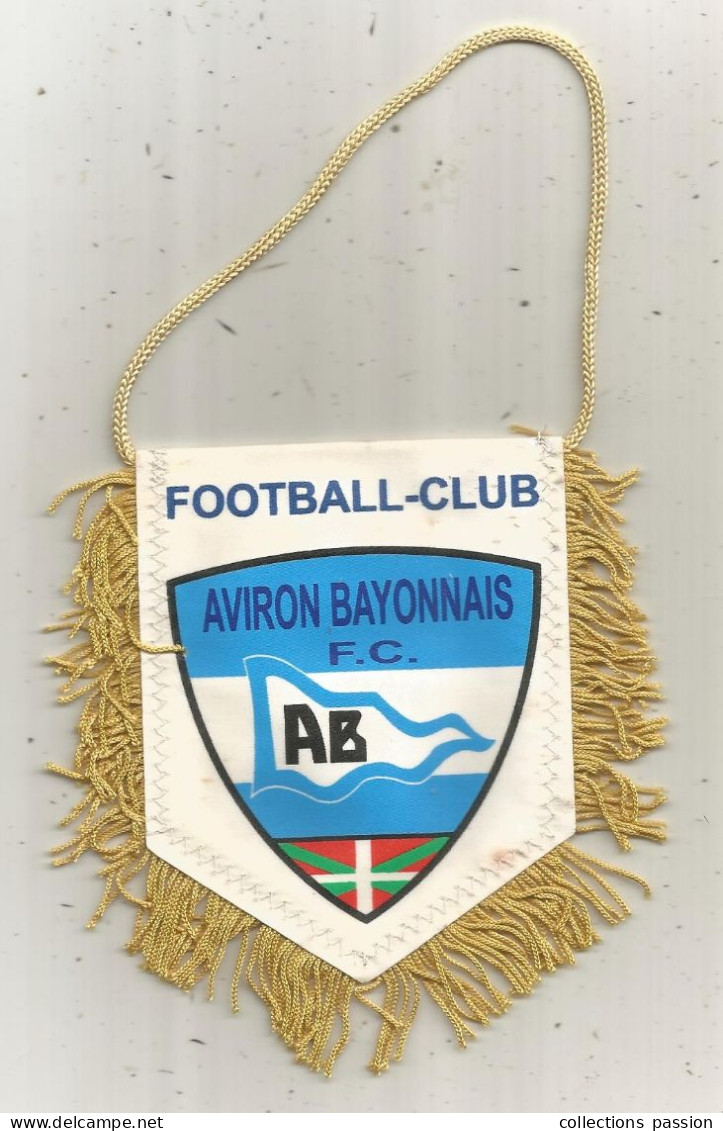 Fanion, Sports, Football, Aviron Bayonnais F.C., Football-Club, Bayonne, 64, 2 Scans, 115 X 115 Mm - Altri & Non Classificati