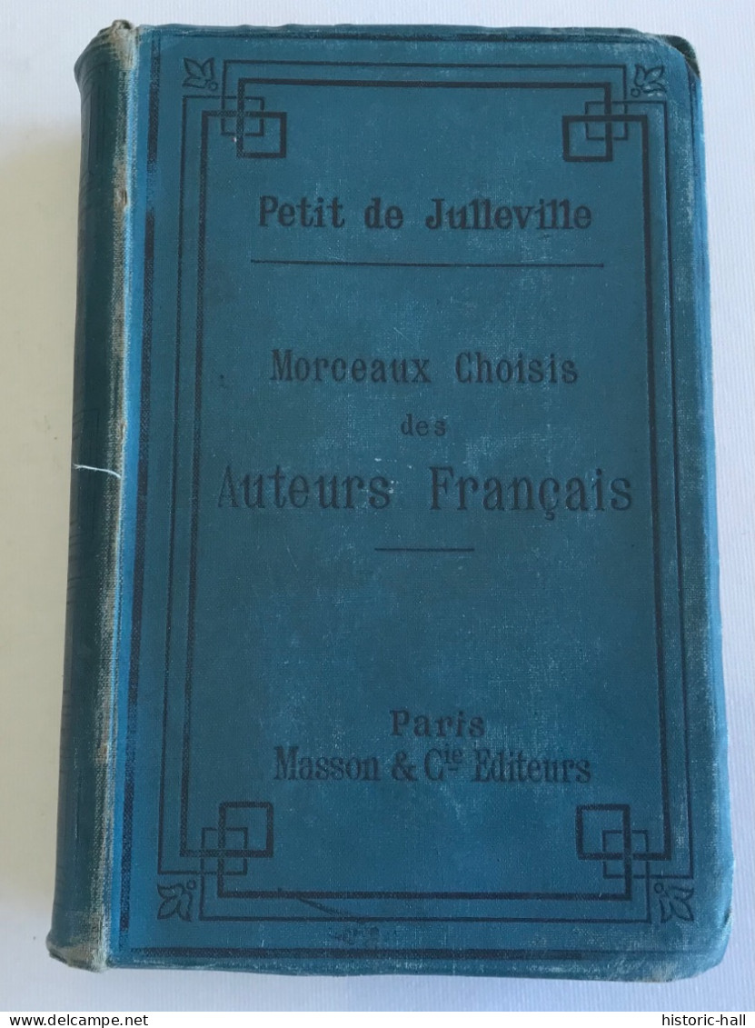 PETIT DE JULLEVILLE - Morceaux Choisis Des Auteurs Français - 1899 - Autori Francesi