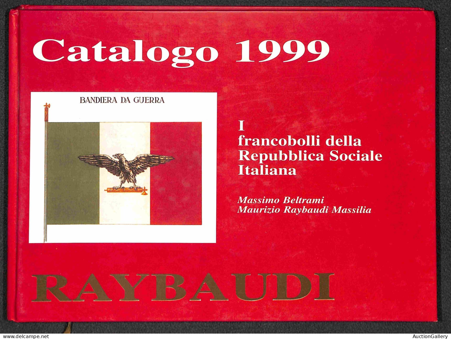 Lotti & Collezioni - BIBLIOTECA FILATELICA - RSI - I Francobolli Della Repubblica Sociale Italiana - Raybaudi 1999 - Vol - Sonstige & Ohne Zuordnung