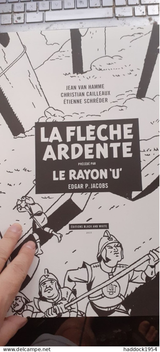 Le Rayon U La Flèche Ardente CAILLEAUX VAN HAMME SCHREDER éditions Black Et White 2023 - Prime Copie