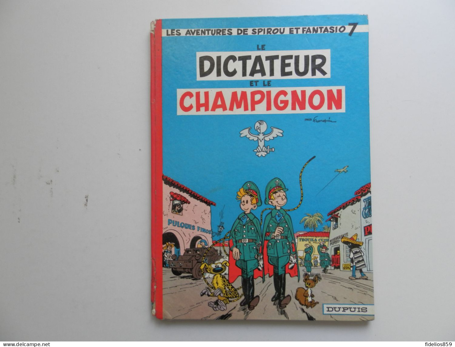 SPIROU PAR FRANQUIN : TOME 7 LE DICTATEUR ET LE CHAMPIGNON EN EDITION  DE 1966. VOIR DETAIL ET PHOTOS - Spirou Et Fantasio