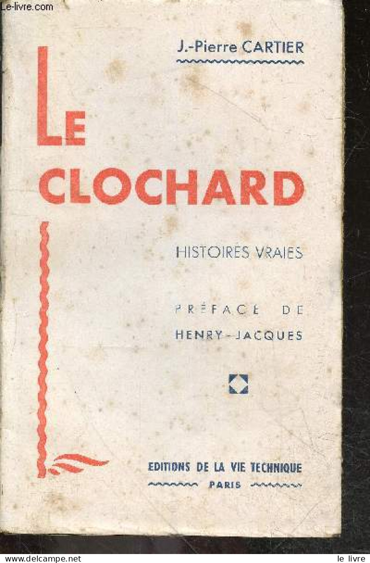 Le Clochard - Histoires Vraies + Envoi De L'auteur - J. PIERRE CARTIER - Henry Jacques (preface) - 1946 - Livres Dédicacés