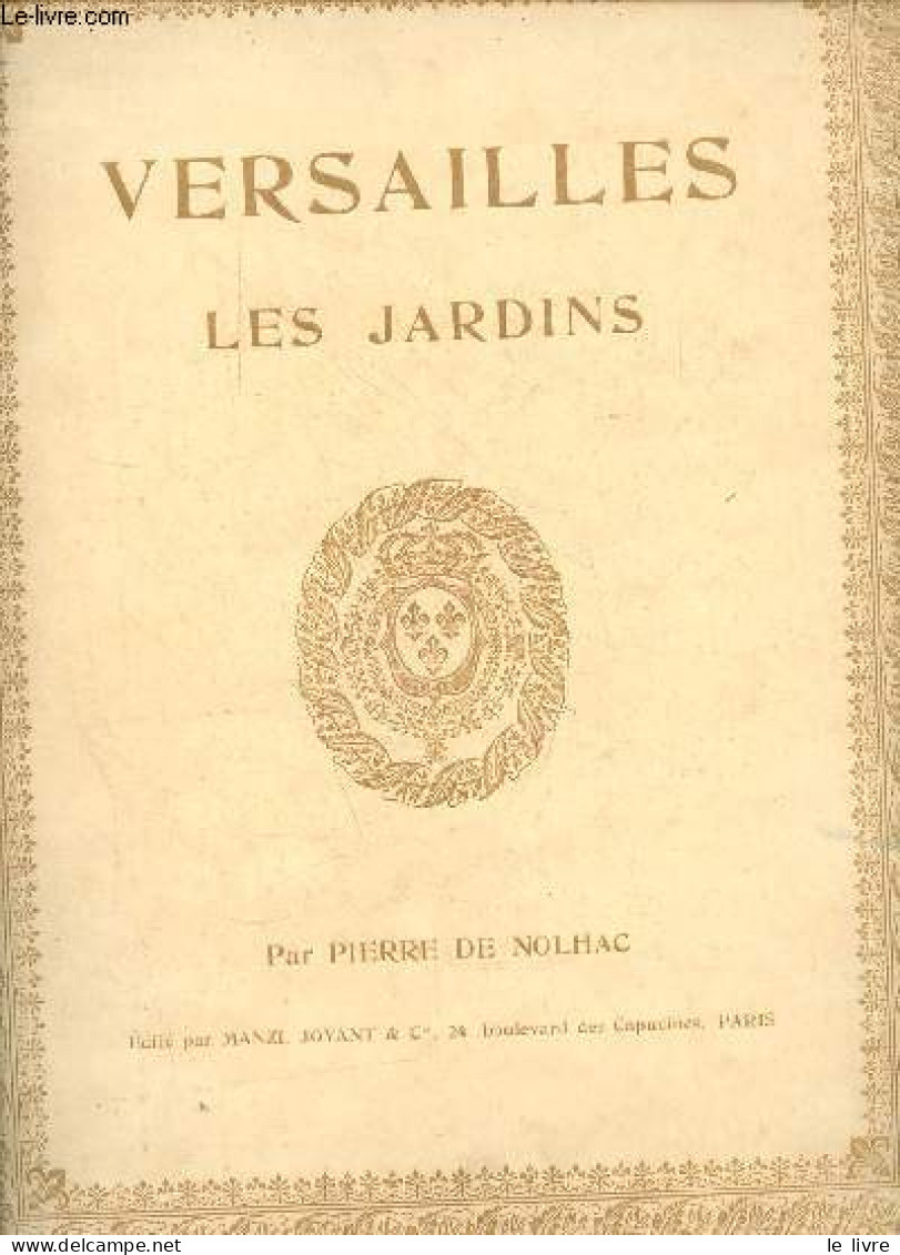 Versailles Les Jardins. - De Nolhac Pierre - 1906 - Ile-de-France