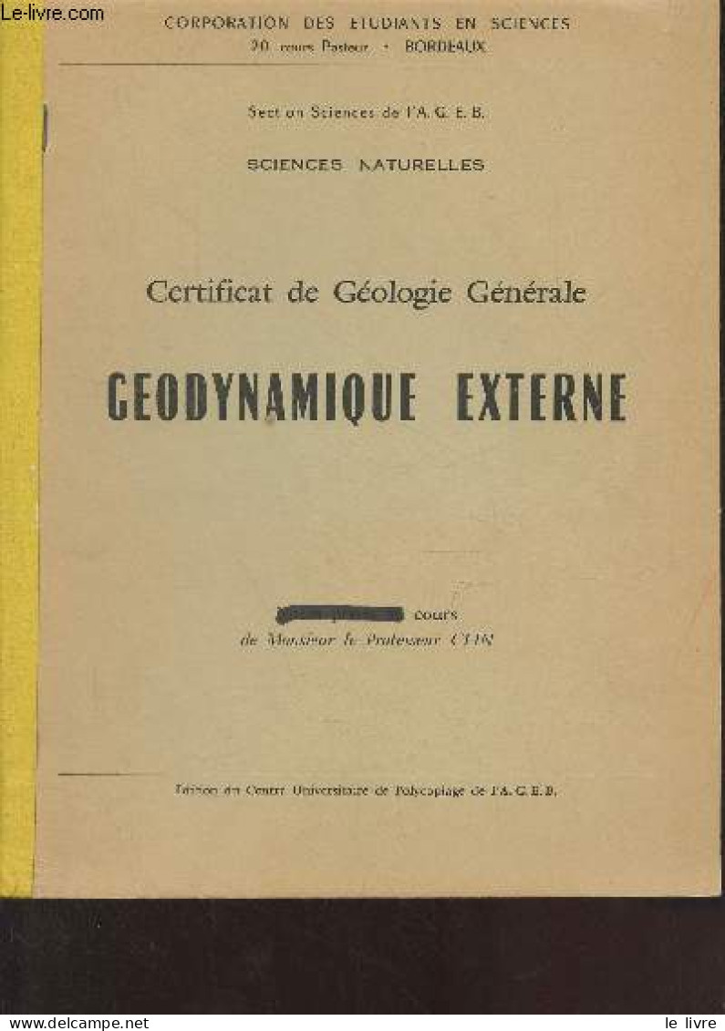 Certificat De Géologie Générale - Geodynamique Externe - Corporation Des étudiants En Sciences Bordeaux - Section Scienc - Sciences