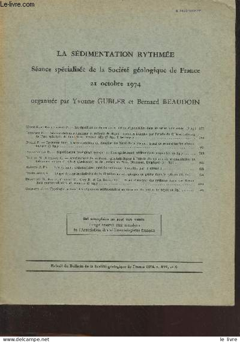 La Sédimentation Rythmée Séance Spécialisée De La Société Géologique De France 21 Octobre 1974 Organisée Par Yvonne Gubl - Sciences