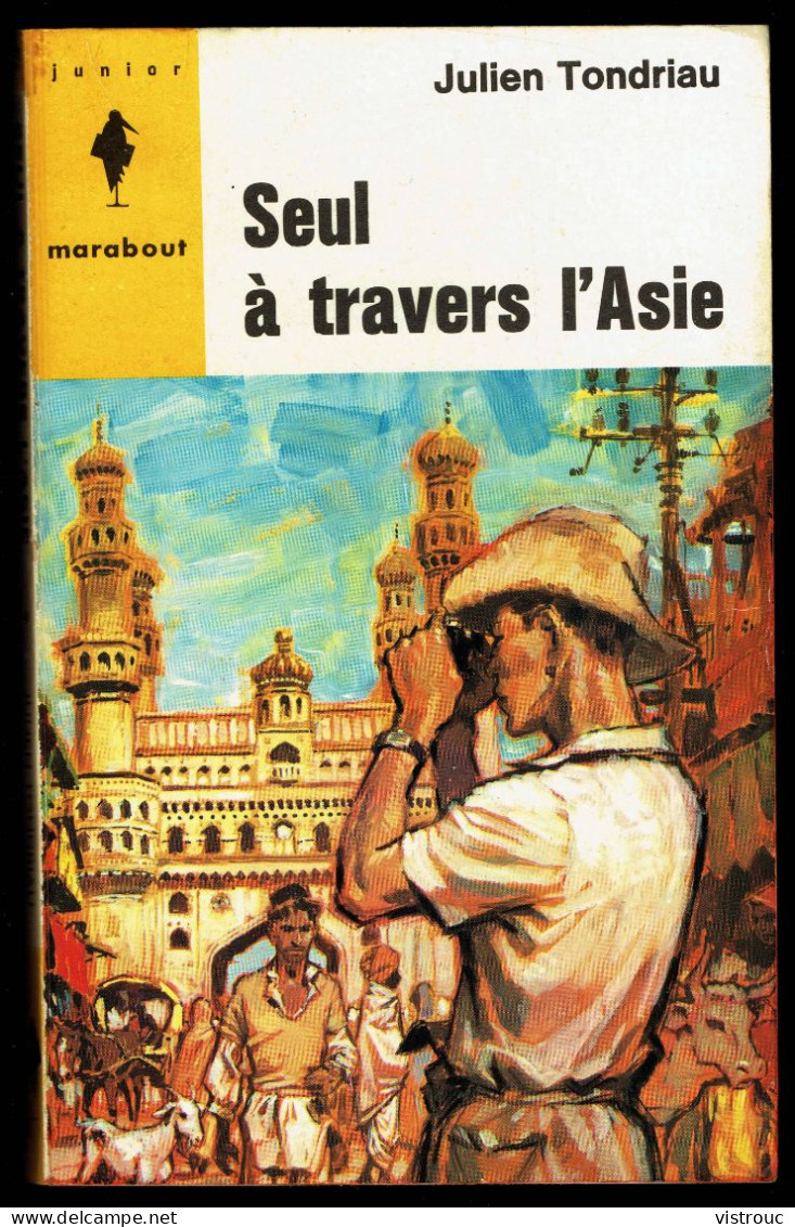 "Seul à Travers L'Asie", Par Julien TONDRIAU - MJ N° 271 - Récit - 1964. - Marabout Junior