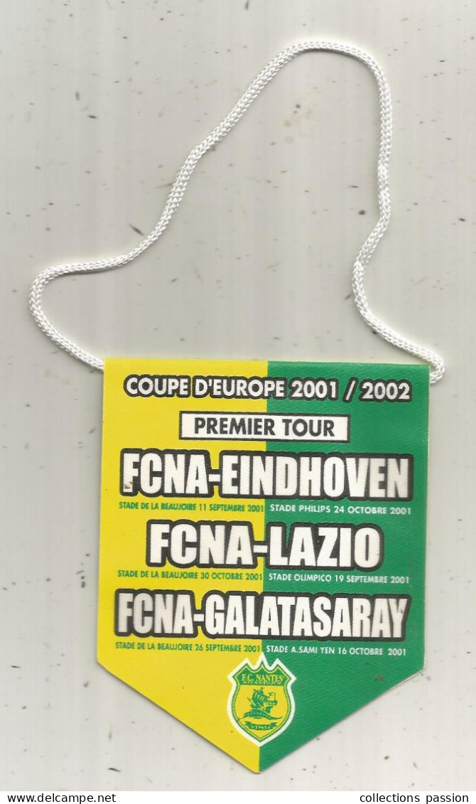 Fanion, Sports, Football, F.C. Nantes Atlantique, Coupe D'europe 2001-2002,  2 Scans, 80 X 100 Mm - Altri & Non Classificati