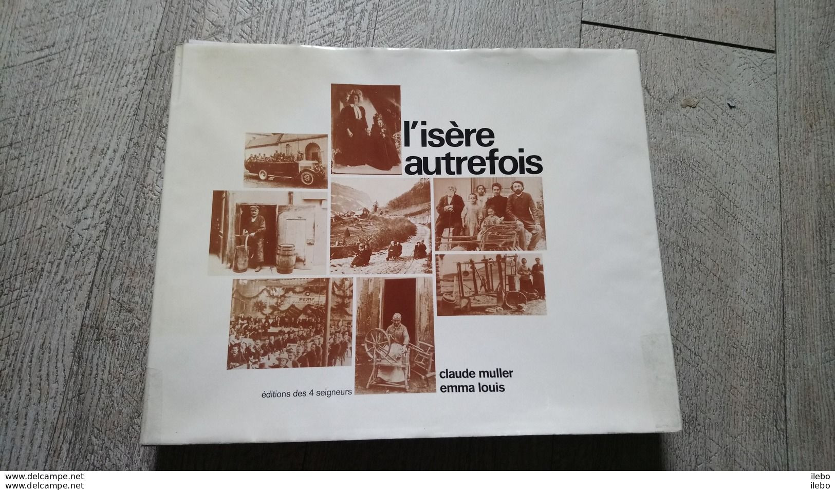 L'isère Autrefois De Claude Muller Et Emma Louis Grenoble 1976 Photos Histoire - Rhône-Alpes