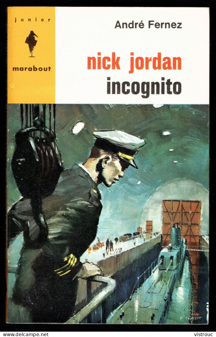 "Nick JORDAN Incognito", Par André FERNEZ - MJ N° 264 - Espionnage - 1963. - Marabout Junior