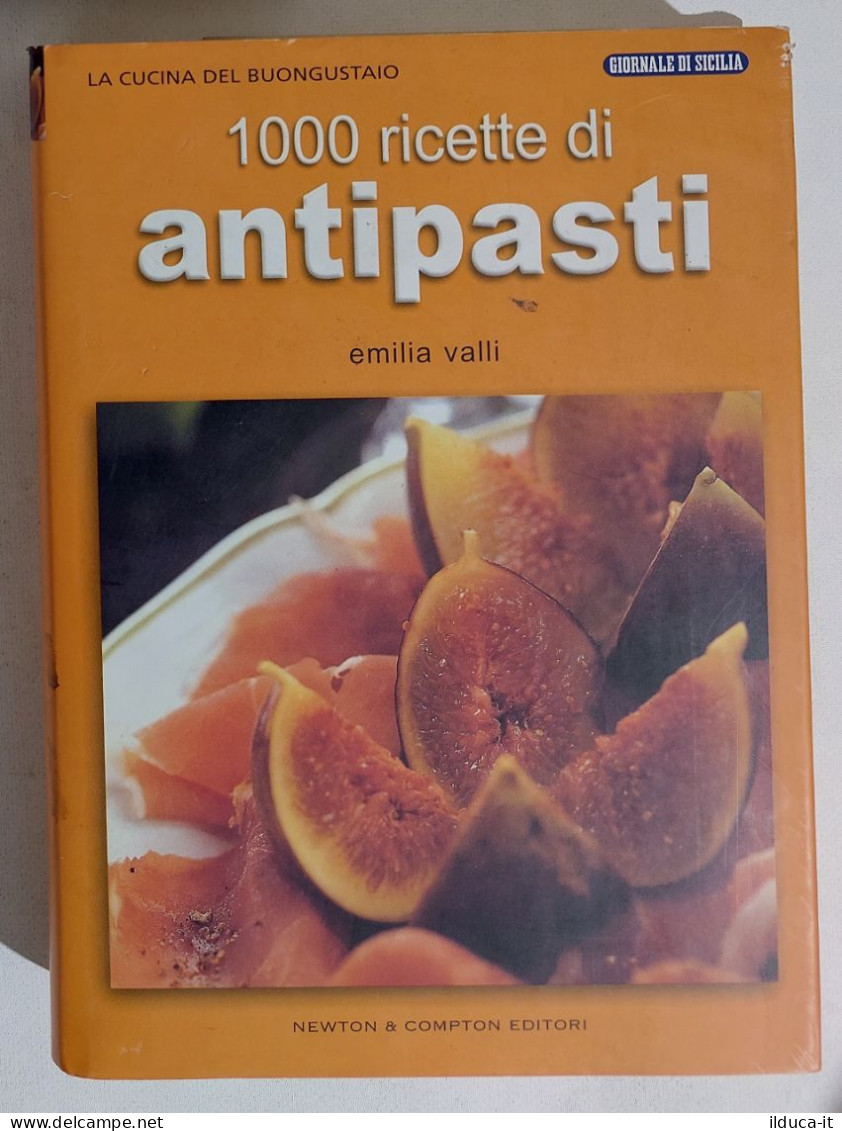 I116329 Emilia Valli - 1000 Ricette Di Antipasti - Newton & Compton 2004 - Maison Et Cuisine