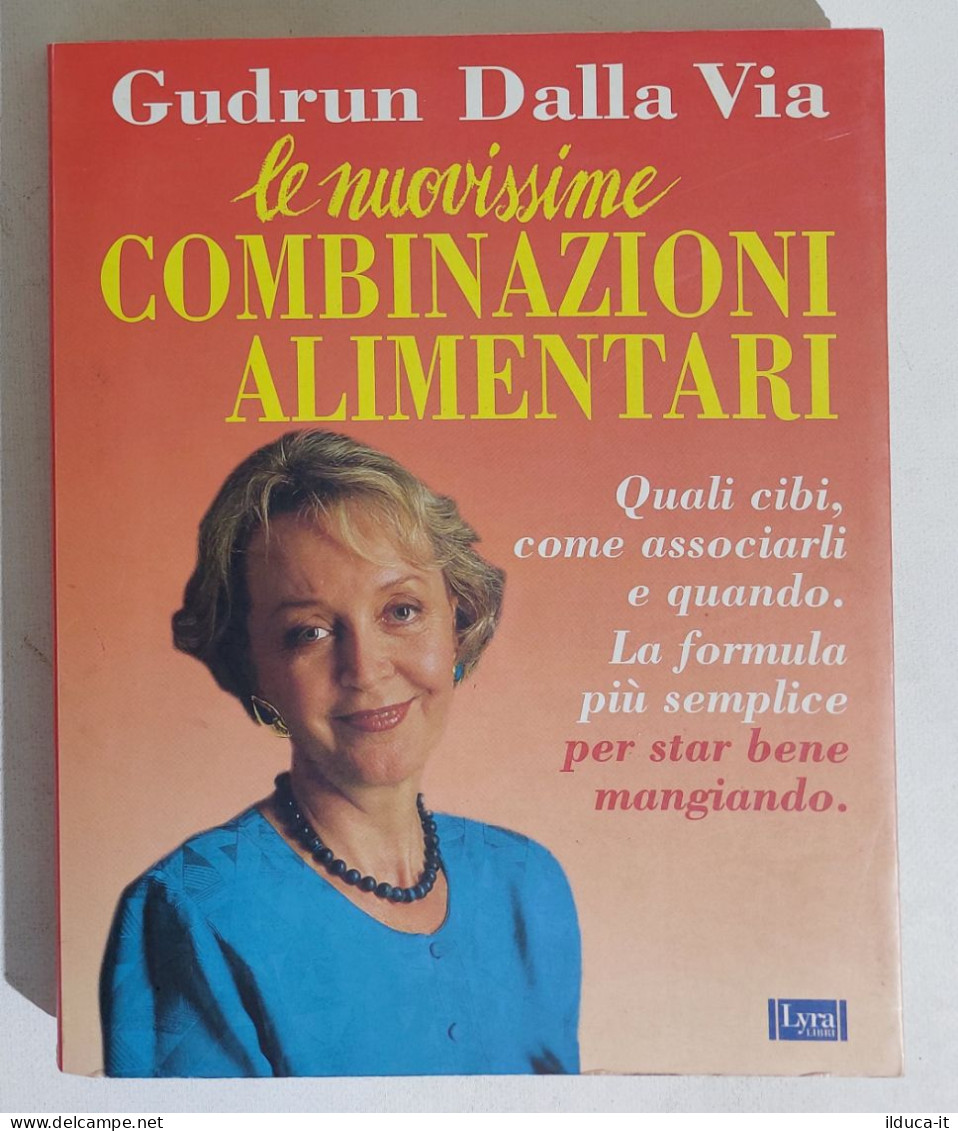 I116330 Gudrum Dalla Via - Le Nuovissime Combinazioni Alimentari - Lyra Ed. 1999 - Casa E Cucina