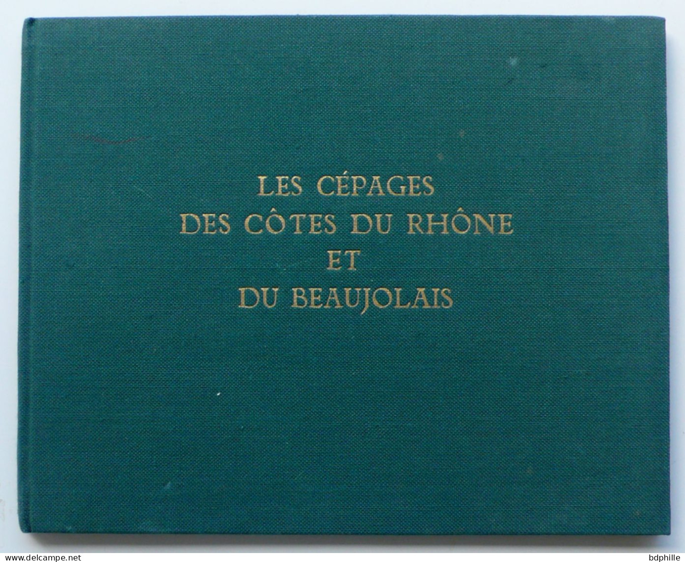 Les Cépages Des Côtes Du Rhône Et Du Beaujolais - David & Foillard - EO  Limitée Numérotée - Unclassified