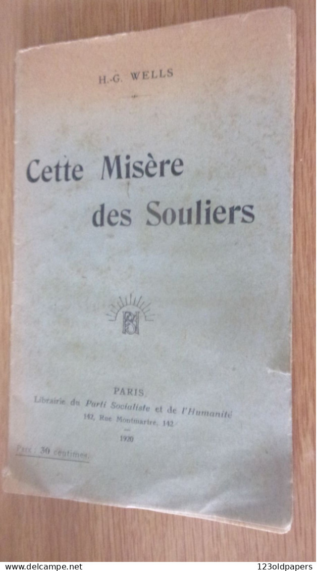 1920 CETTE MISERE DES SOULIERS. WELLS H.G.  LIBRAIRIE DU PARTI SOCIALISTE ET DE L'HUMANITE, - 1901-1940
