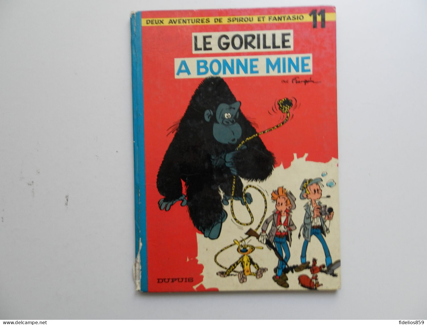 SPIROU PAR FRANQUIN : TOME 11LE GORILLE A BONNE MINE EN EDITION DE 1973 COTE 30 € VOIR DETAIL ET PHOTOS - Spirou Et Fantasio