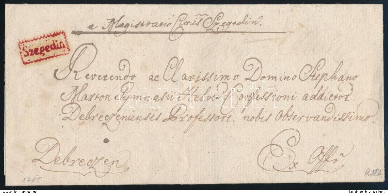 1785 Ex Offo, Piros / Red "Szegedin" - Debrecen. Certificate: Czirók (Rompes 600 P) - Sonstige & Ohne Zuordnung