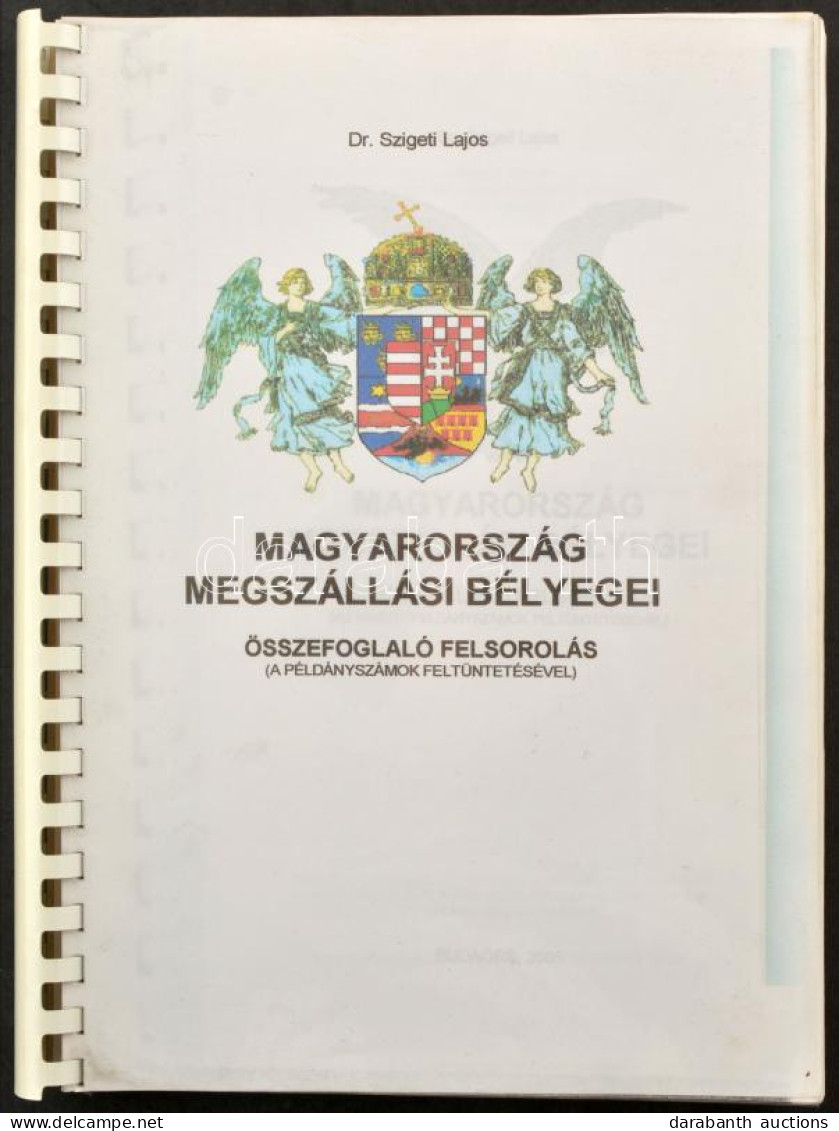 Dr. Szigeti Lajos: Magyarország Megszállási Bélyegei összefoglaló Felsorolás (Budaörs, 2005) Fénymásolat / Photocopy - Sonstige & Ohne Zuordnung
