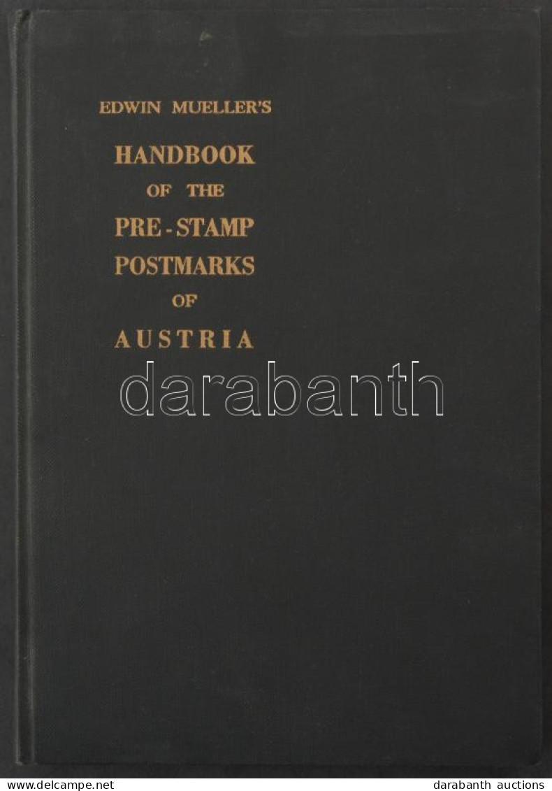 Edwin Mueller's: Handbook Of The Pre-stamp Postmarks Of Austria (1960) Nagyon Ritka! / RR! - Autres & Non Classés