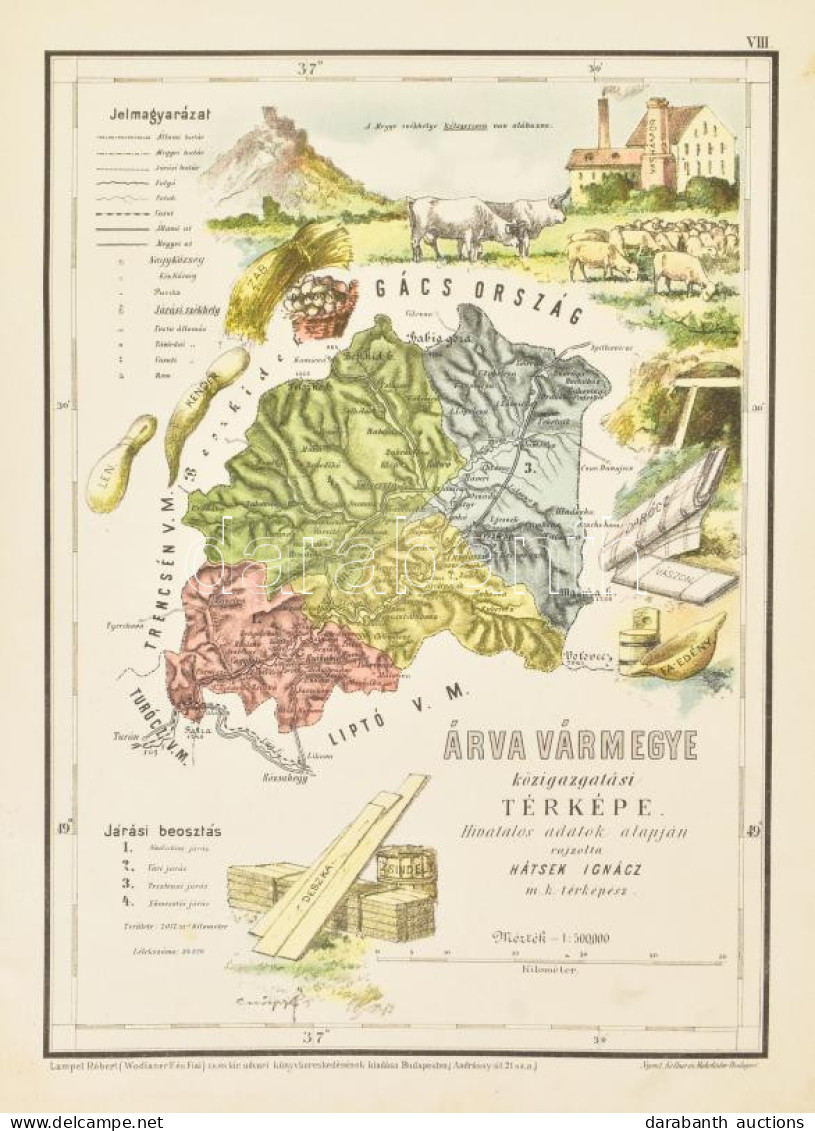 Árva Vármegye Közigazgatási Térképe. Rajz.: Hátsek Ignác. 1:500000, Lampel, Litográfia 21x35 Cm / Arva County Map Lithog - Andere & Zonder Classificatie