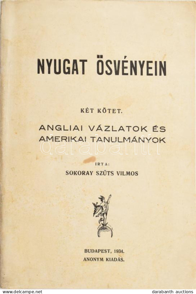 Sokoray Szűts Vilmos:. Nyugat ösvényein. Két Kötet. Angliai Vázlatok és Amerikai Tanulmányok. Bp. 1934. Anonym. 155 L.;  - Non Classés