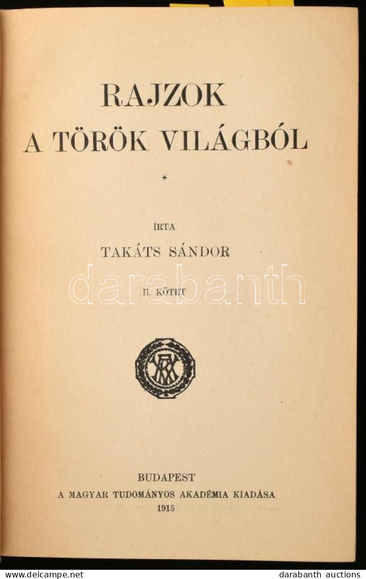 Takáts Sándor: Rajzok A Török Világból I-III. Köt. Bp., 1915-1917, MTA, VIII+438+1 P.;4+463+1 P.+ 5 T.; 457+1 P. Kiadói  - Ohne Zuordnung