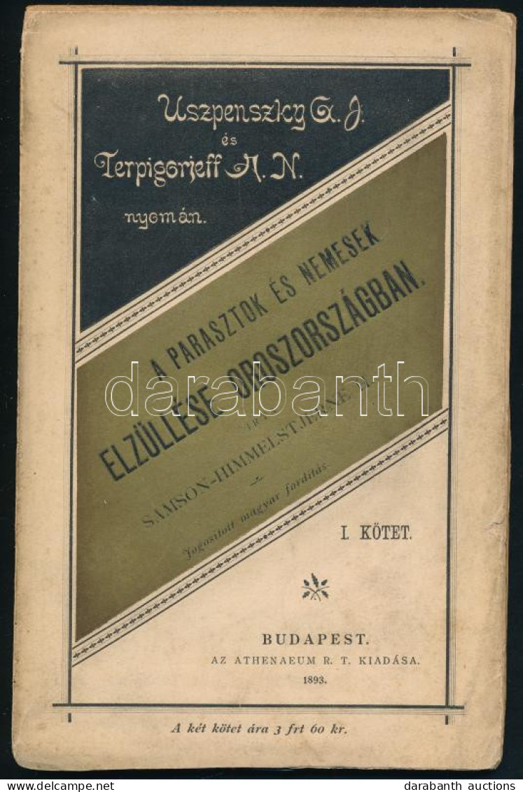 Samson-Himmelstjerna, H[ermann Guidó]: A Parasztok és A Nemesek Elzüllése Oroszországban. I-II. Köt. Uszpenszkij, G. I.  - Non Classificati